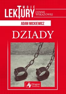 DZIADY TWOJE LEKTURY Adam Mickiewicz - Lektury szkoła podstawowa - miniaturka - grafika 1