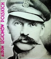 Biografie i autobiografie - Album Legionów Polskich Reprint z 1933 r. - miniaturka - grafika 1