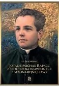 Ksiądz Michał Rapacz wśród błogosławionych.. - Religia i religioznawstwo - miniaturka - grafika 1