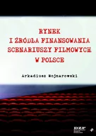 E-booki - kultura i sztuka - Rynek i źródła finansowania scenariuszy filmowych w Polsce - miniaturka - grafika 1