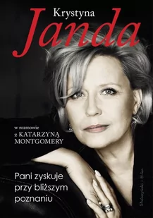 Pani zyskuje przy bliższym poznaniu - Janda Krystyna, Montgomery Katarzyna - książka - Biografie i autobiografie - miniaturka - grafika 1