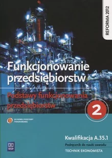 WSiP Funkcjonowanie przedsiębiorstw Podstawy funkcjonowania przedsiębiorstw Część 2 - Damian Dębski, Paweł Dębski - Podręczniki dla liceum WSiP Funkcjonowanie przedsiębiorstw Podstawy funkcjonowania przedsiębiorstw Część 2 - Damian Dębski, Paweł Dębski - Podręczniki dla liceum - miniaturka - grafika 1