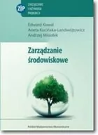 Podręczniki dla szkół wyższych - Zarządzanie środowiskowe Edward Kowal Aneta Kucińska-Landwójtowicz Andrzej Misiołek - miniaturka - grafika 1