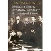 Biografie i autobiografie - Madame Curie Einstein Langevin Rutherford i inni Jan Piskurewicz - miniaturka - grafika 1