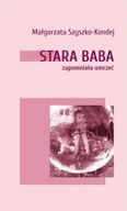 Poezja - Stara baba zapomniała umrzeć - miniaturka - grafika 1