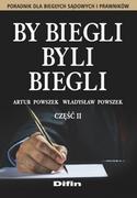 Prawo - Powszek Artur, Powszek Władysław By biegli byli biegli. Poradnik dla biegłych sądowych i prawników. Część 2 - miniaturka - grafika 1