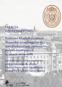 Ezoteryka - Królowa Maria Kazimiera Sobieska ze szczególnym uwzględnieniem stosunków polsko-francuskich w latach 1674-1696 - Weisenfreünd Felicja - książka - miniaturka - grafika 1