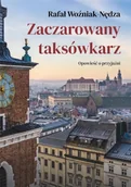Pamiętniki, dzienniki, listy - Zaczarowany taksówkarz. Opowieść o przyjaźni - Rafał Woźniak-Nędza - miniaturka - grafika 1