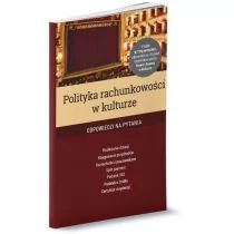 Ostapowicz Ewa, Trzpioła Katarzyna Polityka rachunkowości w kulturze - Finanse, księgowość, bankowość - miniaturka - grafika 1