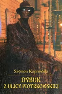 Literatura przygodowa - Atut Dybuk z ulicy Piotrkowskiej Szymon Koprowski - miniaturka - grafika 1