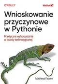 Książki medyczne - Wnioskowanie przyczynowe w Pythonie. Praktyczne wykorzystanie w branży technologicznej - miniaturka - grafika 1