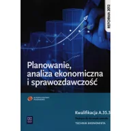 Podręczniki dla szkół zawodowych - Planowanie, analiza ekonomiczna i sprawozdawczość. Podręcznik do nauki zawodu technik ekonomista. Szkoły ponadgimnazjalne - miniaturka - grafika 1