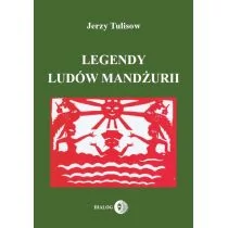 Legendy ludów Mandżurii Tom 1 - Jerzy Tulisow - Książki religijne obcojęzyczne - miniaturka - grafika 1