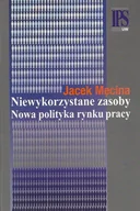 Biznes - Niewykorzystane zasoby Nowa polityka rynku pracy - miniaturka - grafika 1