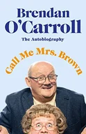 Pamiętniki, dzienniki, listy - Call Me Mrs Brown: The Hilarious Autobiography from the Star of Mrs Brown's Boys - miniaturka - grafika 1