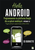 Systemy operacyjne i oprogramowanie - Hello, Android. Programowanie na platformę Google dla urządzeń mobilnych - miniaturka - grafika 1