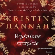 Audiobooki - literatura piękna - Wyśnione szczęście Kristin Hannah - miniaturka - grafika 1