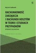 Podręczniki dla szkół wyższych - Rachunkowość zarządcza i rachunek kosztów w teorii i studiach przypadków. Wybrane zagadnienia - Wojciech Sadkowski - książka - miniaturka - grafika 1