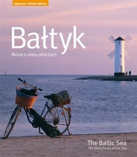 Bałtyk. Morze o Wielu Obliczach - Albumy krajoznawcze - miniaturka - grafika 1