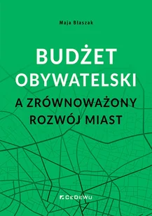 Budżet obywatelski a zrównoważony rozwój miast - Pozostałe książki - miniaturka - grafika 1