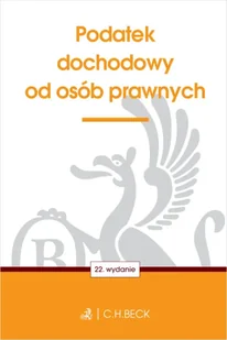 Podatek dochodowy od osób prawnych wyd. 22 - Opracowanie zbiorowe - Prawo - miniaturka - grafika 1