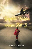 Pamiętniki, dzienniki, listy - Digitale Helden unserer Zeit Band 3 - miniaturka - grafika 1