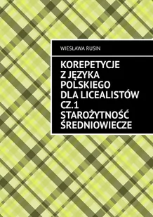 Korepetycje z języka polskiego dla licealistów. Część 1. Starożytność Średniowiecze - E-booki - nauka - miniaturka - grafika 1