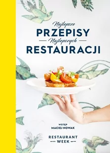 Restaurant Week Najlepsze przepisy najlepszych restauracji - WERONIKA LEWANDOWSKA - Książki kucharskie - miniaturka - grafika 1