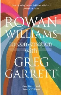 Rowan Williams in Conversation: with Greg Garrett - Pozostałe książki - miniaturka - grafika 1
