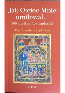 Jak Ojciec Mnie umiłował tom 2 - Felietony i reportaże - miniaturka - grafika 1