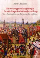 E-booki - historia - Historia wypraw krzyżowych i frankijskiego Królestwa Jerozolimy. Tom 1 - miniaturka - grafika 1