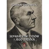 Polityka i politologia - Nortom Separatyzm Żydów i jego źródła Roman Dmowski - miniaturka - grafika 1