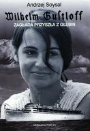 Felietony i reportaże - Wilhelm Gustloff. Zagłada przyszła z głębin - miniaturka - grafika 1