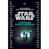 Horror, fantastyka grozy - Star Wars. Z pewnego punktu widzenia. 40 opowiadań na 40-lecie Nowej nadziei - miniaturka - grafika 1