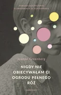 Literatura obyczajowa - Nigdy nie obiecywałam ci ogrodu pełnego róż - miniaturka - grafika 1