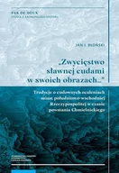 Historia świata - Zwycięstwo sławnej cudami w swoich obrazach. Tradycje o cudownych ocaleniach miast południowo-wschodnich - miniaturka - grafika 1