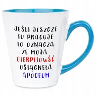 Kubki - Kubek Latte Niebiesko Biały MOJA CIERPLIWOŚĆ OSIĄGNĘŁA APOGEUM Zabawne Wz - miniaturka - grafika 1