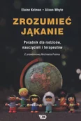 Pedagogika i dydaktyka - Kelman Elaine, Whyte Alison Zrozumieć jąkanie. Poradnik dla rodziców... - miniaturka - grafika 1