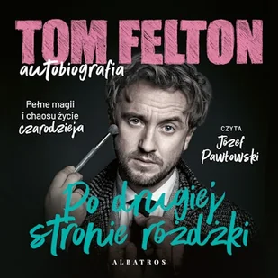 Po drugiej stronie różdżki Tom Felton - Audiobooki - biografie - miniaturka - grafika 1