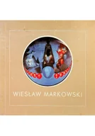 Książki o kulturze i sztuce - Twórczość Wiesława Markowskiego - miniaturka - grafika 1
