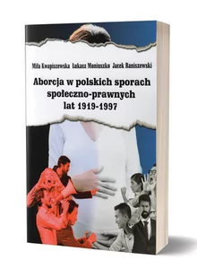 Avalon Aborcja w polskich sporach społeczno-prawnych lat 1919-1997 Kwapiszewska Miła, Moniuszko Łukasz - Filozofia i socjologia - miniaturka - grafika 1
