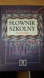 Słownik Szkolny. Etymologia - Słowniki języka polskiego - miniaturka - grafika 1