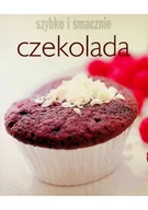 Ciasta, desery, wypieki - Szybko i smacznie Czekolada - miniaturka - grafika 1