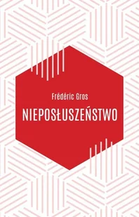 Nieposłuszeństwo Frederic Gros - Nauka - miniaturka - grafika 2