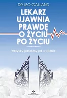 Ezoteryka - LEKARZ UJAWNIA PRAWDĘ O ŻYCIU PO ŻYCIU WSZYSCY JESTEŚMY JUŻ W NIEBIE DR LEO GALLAND - miniaturka - grafika 1