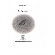 Książki o kulturze i sztuce - Estetyka zen - Agnieszka Kozyra - książka - miniaturka - grafika 1