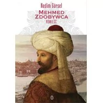Mehmed Zdobywca. Powieść - Opowiadania - miniaturka - grafika 1