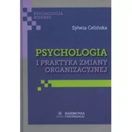 Psychologia - Psychologia i praktyka zmiany organizacyjnej - Celińska Sylwia - miniaturka - grafika 1