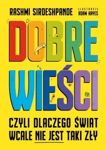 Insignis Media Dobre wieści, czyli dlaczego świat wcale nie jest taki zły LIT-42058 - Literatura popularno naukowa dla młodzieży - miniaturka - grafika 3