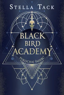 Black Bird Academy Tom 3 Pokochaj Śmierć - Stella Tack - Fantasy - miniaturka - grafika 1